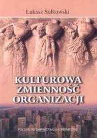 Kulturowa zmienność organizacji - Łukasz Sułkowski