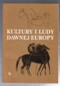 Kultury i ludy dawnej Europy - praca zbiorowa