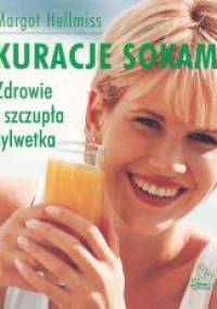 Kuracje sokami. Zdrowie i szczupła sylwetka - Margot Hellmiss