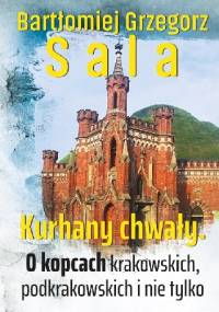 Kurhany Chwały - Bartłomiej Grzegorz Sala