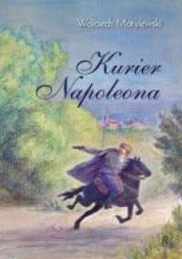 Kurier Napoleona - Wojciech Motylewski