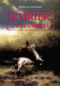 Kurier ze Stambułu - Waldemar Bednaruk