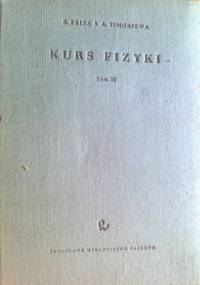 Kurs fizyki, optyka, fizyka atomowa - S. Frisz, A. Timoriewa