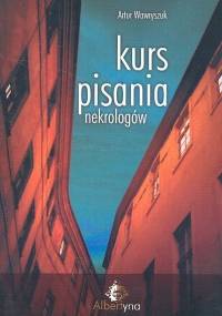 Kurs pisania nekrologów - Artur Wawryszuk