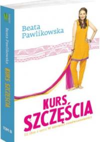 Kurs szczęścia - Beata Pawlikowska