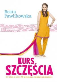 Kurs szczęścia. Tom 3 - Beata Pawlikowska