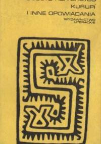 Kurupi i inne opowiadania - Augusto Roa Bastos