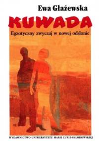 Kuwada. Egzotyczny zwyczaj w nowej odsłonie - Ewa Głażewska