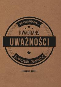 Kwadrans uważności. Ćwiczenia duchowe. - Wojciech Werhun