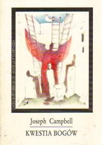 Kwestia bogów: zapisy z rozmów - Joseph Campbell