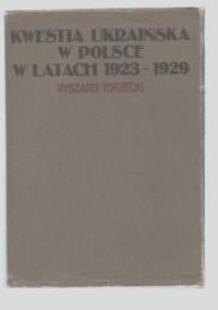 Kwestia ukraińska w Polsce w latach 1923-1929 - Ryszard Torzecki