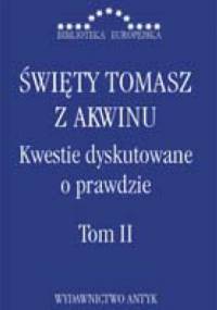 Kwestie dyskutowane o prawdzie t. II - Tomasz z Akwinu