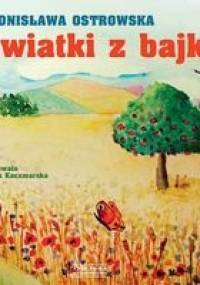Kwiatki z bajki - Bronisława Ostrowska