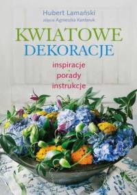 Kwiatowe dekoracje - Hubert Lamański