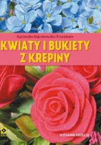 Kwiaty i bukiety z krepiny - Agnieszka Bojrakowska-Przeniosło