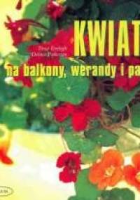 Kwiaty na balkony, werandy i patia - Tessa Evelegh, Debbie Patterson