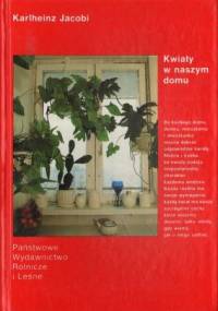 Kwiaty w naszym domu - Karlheinz Jacobi