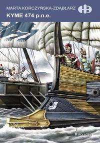 Kyme 474 p.n.e. - Marta Korczyńska-Zdąbłarz