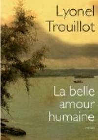 La belle amour humaine - Lyonel Trouillot