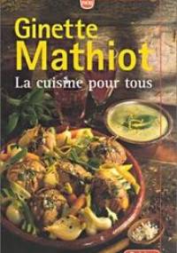 La cuisine pour tous - Ginette Mathiot