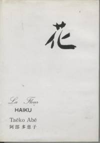 花. La fleur: Haiku - Taeko Abe