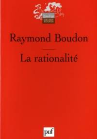 La rationalité - Raymond Boudon