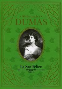 La San Felice t.1 - Aleksander Dumas (ojciec)