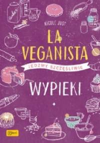 La Veganista. Wypieki - Nicole Just