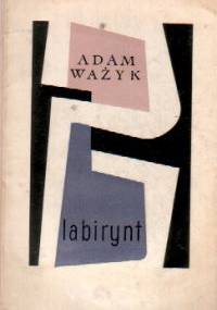 Labirynt - Adam Ważyk