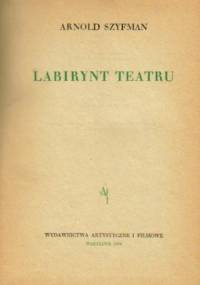 Labirynt teatru - Arnold Szyfman