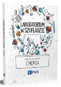 Laboratorium w szufladzie. Chemia - Angelika Gumkowska