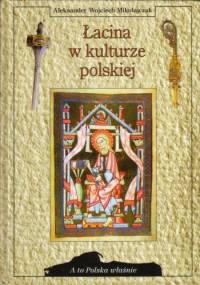 Łacina w kulturze polskiej - Aleksander Wojciech Mikołajczak