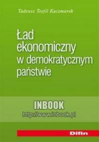 Ład ekonomiczny w demokratycznym państwie - Tadeusz Teofil Kaczmarek