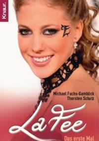 LaFee. Das erste Mal - Michael Fuchs-Gamböck, Thorsten Schatz