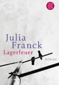 Lagerfeuer - Julia Franck