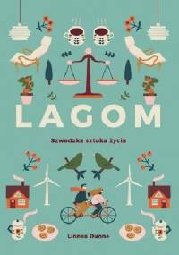 Lagom. Szwedzka sztuka życia - Linnea Dunne