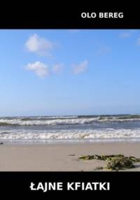 Łajne kfiatki - Bereg Olo