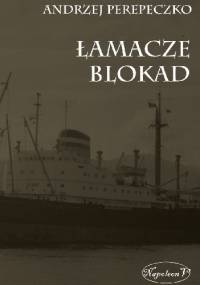 Łamacze Blokad - Andrzej Perepeczko