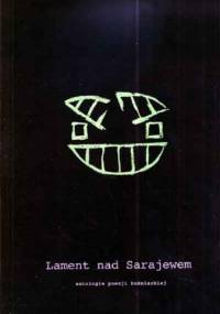 Lament nad Sarajewem. Antologia poezji bośniackiej