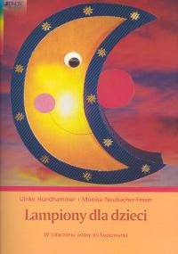 Lampiony dla dzieci - Hundhammer Ulrike, Monika Neubacher-Fesser