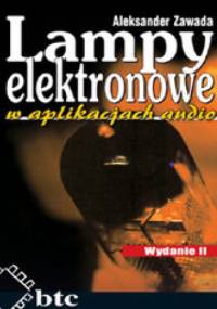 Lampy elektronowe w aplikacjach audio wyd.2 - Zawada Aleksander