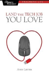 Land the Tech Job You Love - Andy Lester