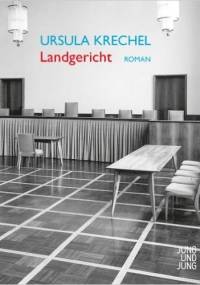 Landgericht - Ursula Krechel