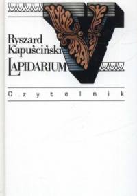 Lapidarium 5 - Ryszard Kapuściński