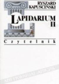 Lapidarium II - Ryszard Kapuściński