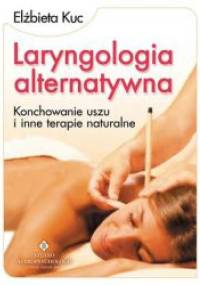 Laryngologia alternatywna - Elżbieta Kuc