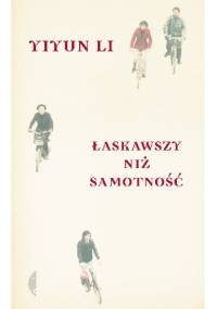 Łaskawszy niż samotność - Yiyun Li