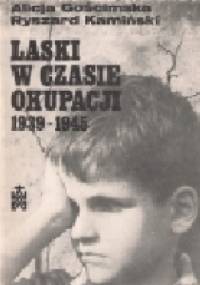 Laski w czasie okupacji 1939-1945 - Alicja Gościmska, Ryszard Kamiński
