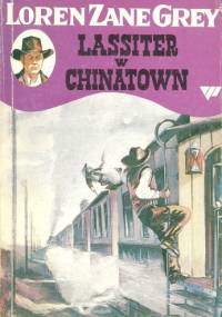 Lassiter w Chinatown - Zane Grey