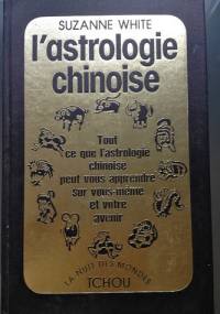 L'astrologie chinoise - Suzanne White